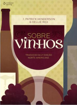 Sobre Vinhos, por J. Patrick Henderson e Dellie Rex (R$189)